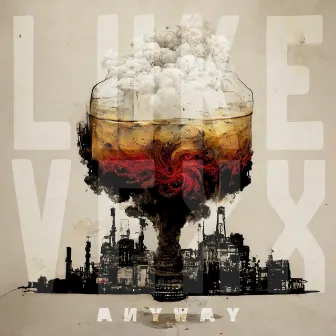 Anyway by Luke Vexx