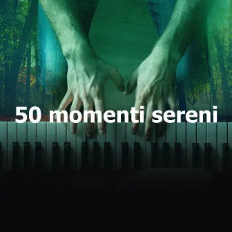 50 momenti sereni by Unknown Artist