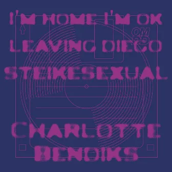 I'm Home, I'm OK EP by Charlotte Bendiks