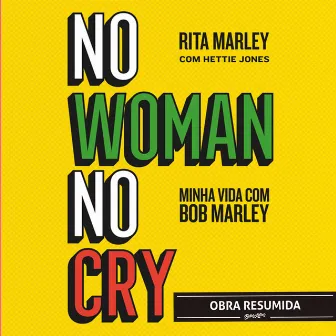 No woman no cry (resumo) by Rita Marley