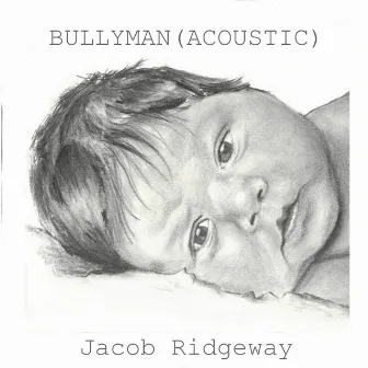 Bullyman (Acoustic) by Jacob Ridgeway