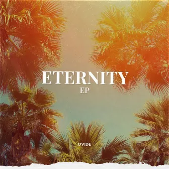 ETERNITY EP by DV!DE