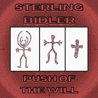 Push Of The Will by Sterling Bidler