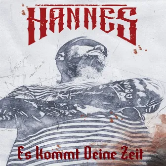 Es Kommt Deine Zeit by Hannes