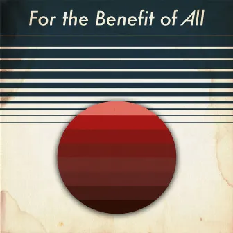 For the Benefit of All by Jo Quail