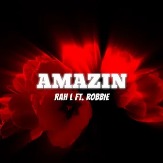 Amazin' by Rah L