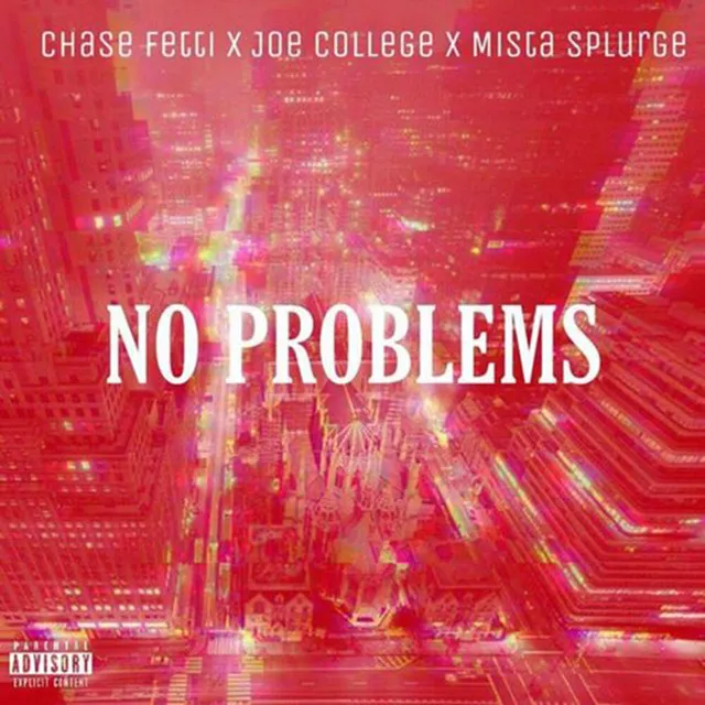 No Problems (feat. Joe College & Mista Splurge)