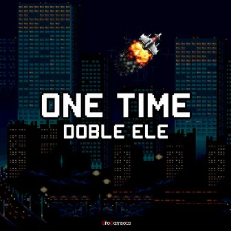 One Time by Doble Ele