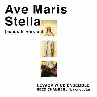 Ave Maris Stella (Acoustic Version) by The Nevada Wind Ensemble