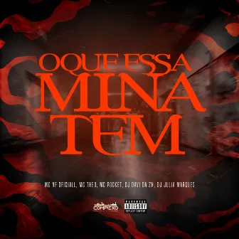 O Que Essa Mina Tem by MC NF Oficiall