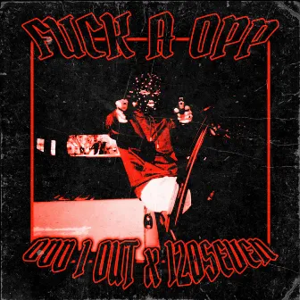 Fuck A Opp by 120SEVEN