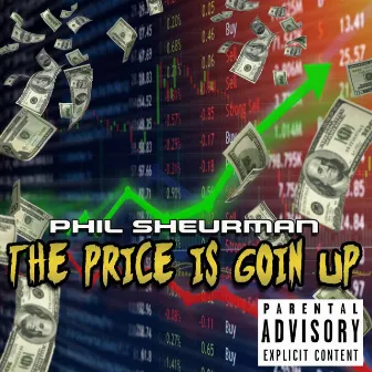 The Price Is Going Up by Phil Sheurman