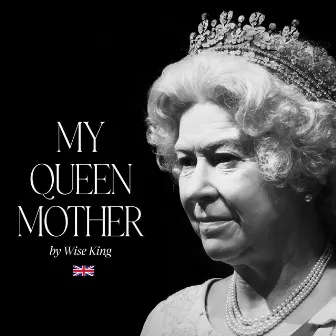 My Queen Mother by Wise King