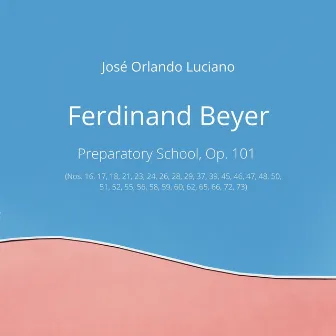 Ferdinand Beyer: Preparatory School, Op. 101 by Ferdinand Beyer