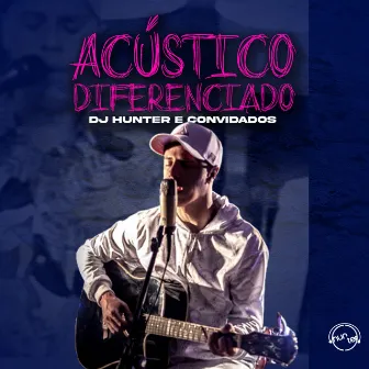 Acústico Diferenciado by DJ Hunter