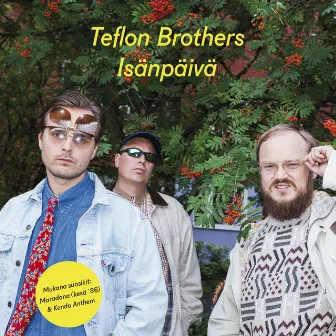 Isänpäivä by Teflon Brothers