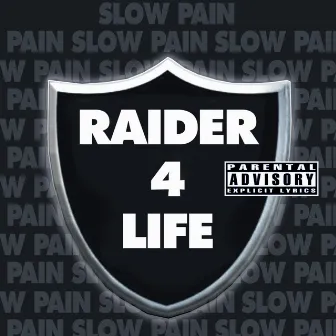 Raider 4 Life by Slow Pain