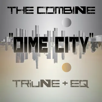 Dime City by The Combine