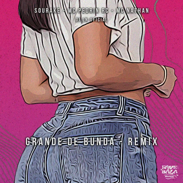 Grande de Bunda - Remix