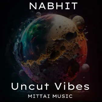 Uncut Vibes by Nabhit