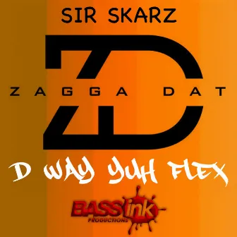 D Way Yuh Flex by Sir Skarz