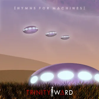 Hymns for Machines by Trinity Ward