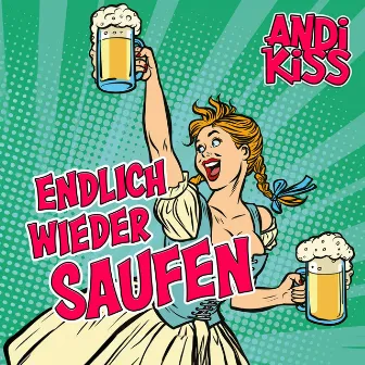 Endlich wieder saufen by Andi Kiss