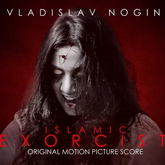 Islamic Exorcist (Original Motion Picture Score) by Vladislav Nogin