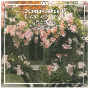 Schoeck: Erwin und Elmire, Op. 25 by Hans Christoph Begemann