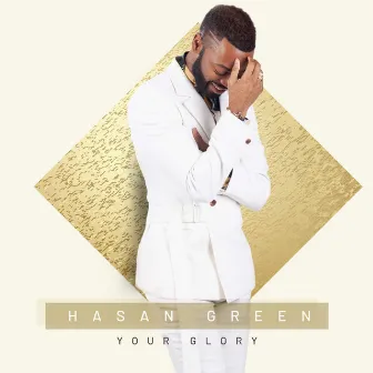 Your Glory by Hasan Green