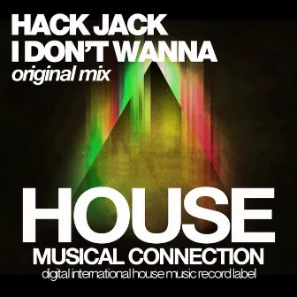 I Don't Wanna by Hack Jack