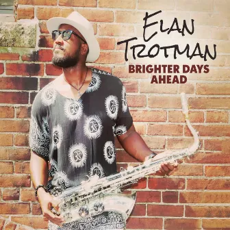 Brighter Days Ahead by Elan Trotman