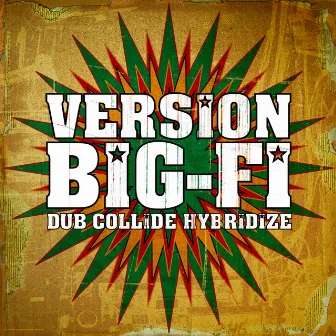 Dub Collide Hybridize by Version Big-Fi