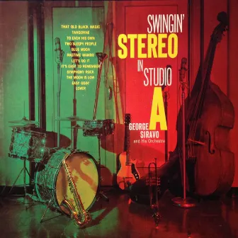 Swingin' Stereo In Studio A by George Siravo & His Orchestra