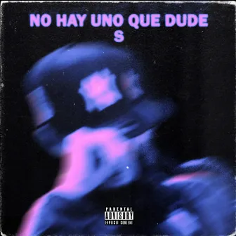 NO HAY UNO QUE DUDE by Awful Lacone