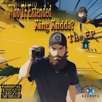 Who TF Extended King Kudda The EP by King Kudda