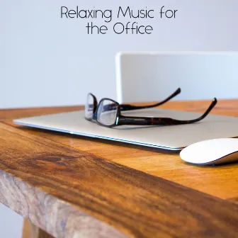 Relaxing Music for the Office by Relaxing Music for the Office