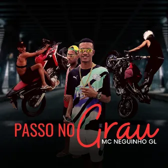 Passo no Grau by MC NEGUINHO GL