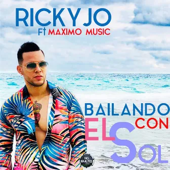 Bailando Con El Sol feat Maximo Music by Ricky Jo