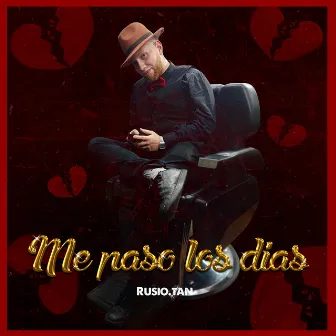 Me paso los dias by Rusio tan