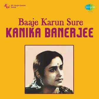 Baje Karun Sure by Kanika Banerjee