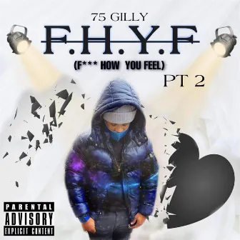 F.H.Y.F by 75Gilly