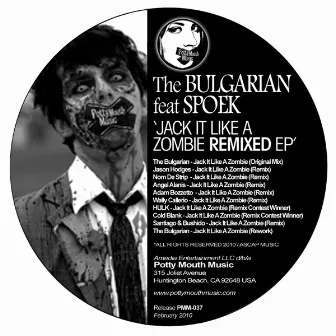 Jack It Like A Zombie Remixed EP by The Bulgarian