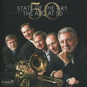 State of the Art: The ABQ at 50 by American Brass Quintet