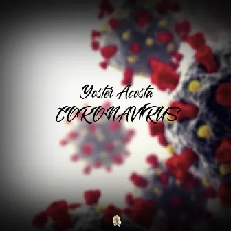 Coronavirus by Yoster Acosta