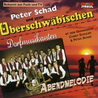 Abendmelodie by Peter Schad und seine Oberschwäbischen Dorfmusikanten