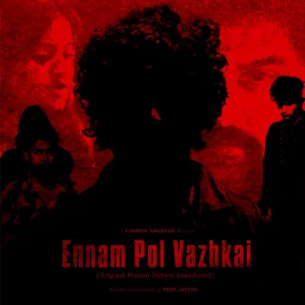 Ennam Pol Vazhkai (Original Motion Picture Soundtrack) by Vignesh Shankar