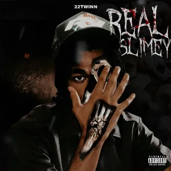 Real Slimey by 22TWINN