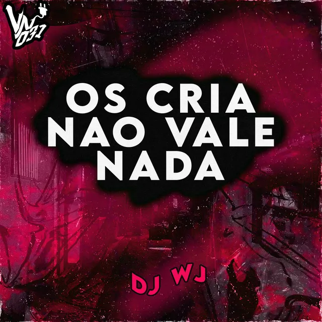 Os Cria Não Vale Nada (feat. MC MENOR LV & MC JOAO BLV)