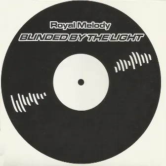 Blinded by the Light by Royal Melody